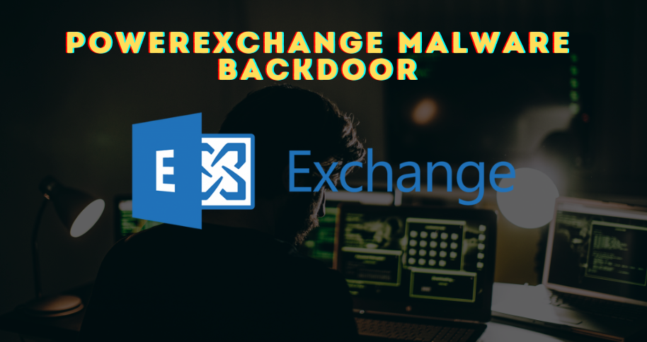 PowerShell-based malware named PowerExchange Microsoft Exchange Servers