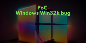 Exposed Win32k Windows Vulnerability, Researchers Share Proof-of-Concept Exploit