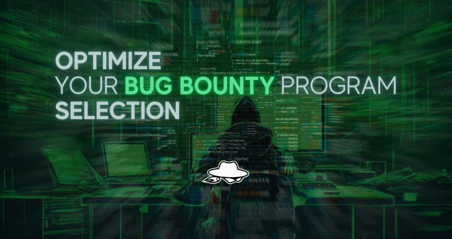 Optimize your Bug Bounty approach, Key Factors for choosing Ideal Programs