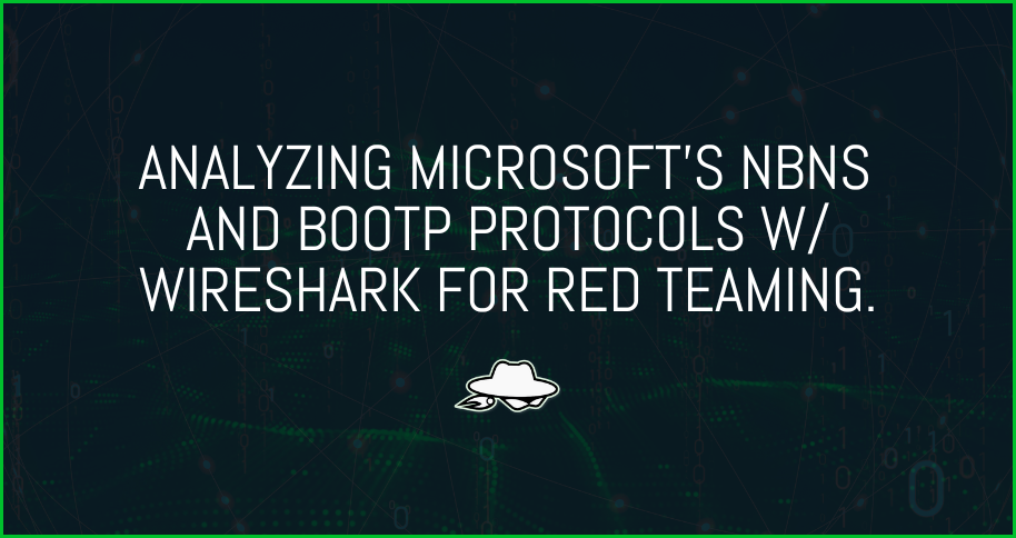 Analyzing Microsoft’s NBNS and BOOTP Protocols with Wireshark for Red Teaming