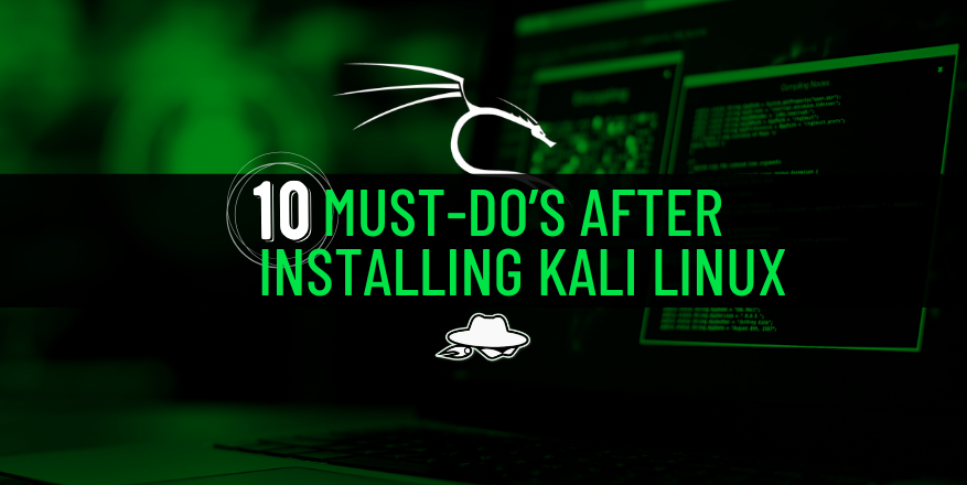 Top 10 Things to Do After Installing Kali Linux