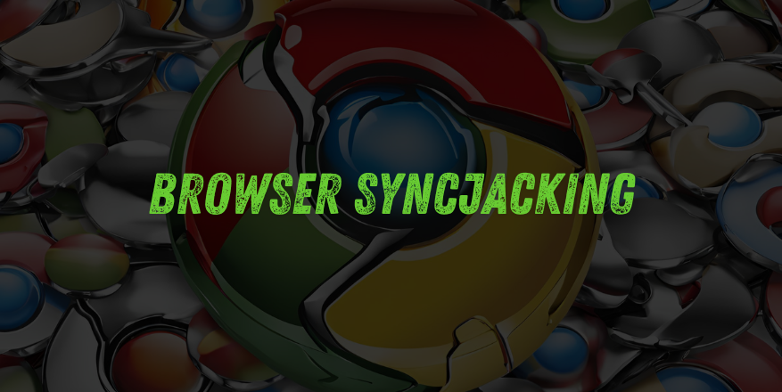 New ‘Browser Syncjacking’ Attack Uses Chrome Extensions for Full Device Takeover