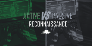 Breaking Down Active and Passive Reconnaissance