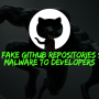 GitVenom: Fake GitHub Repositories Spreading Malware to Developers