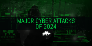 Major Cyber Attacks that shaped 2024